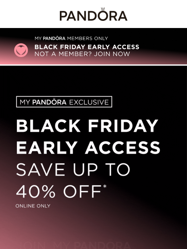 Want UP TO 40% OFF now? Join My Pandora and get instant online access.