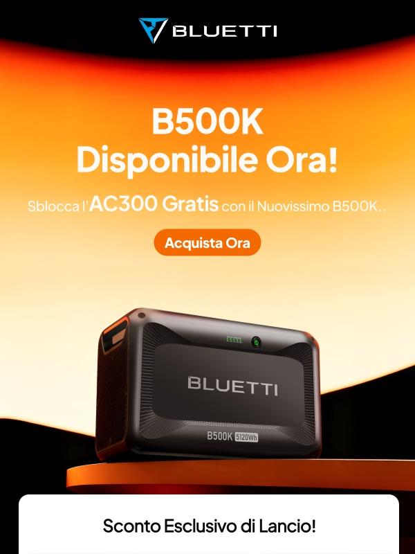 🎁 Scopri BLUETTI B500K! Ricevi AC300 IN REGALO! ⚡