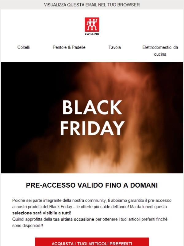 Attenzione: Solo fino a domani puoi usufruire del pre-accesso al nostro Black Friday.