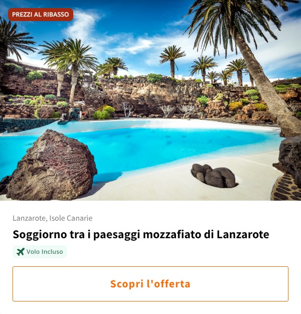 Soggiorno tra i paesaggi mozzafiato di Lanzarote