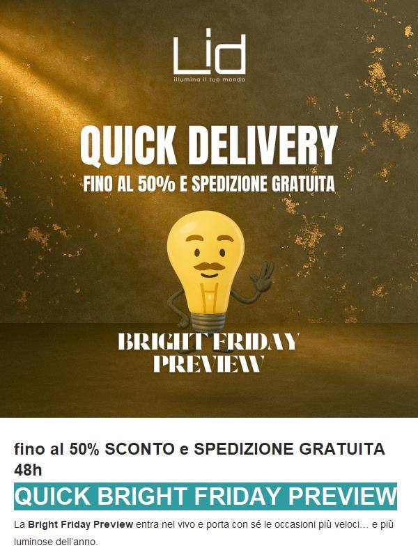 Fino al 50% sulla Pronta Consegna 💣 BRIGHT FRIDAY PREVIEW!