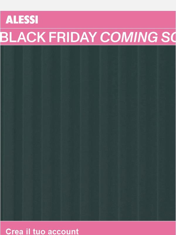 Black Friday: Sblocca il tuo accesso in anteprima