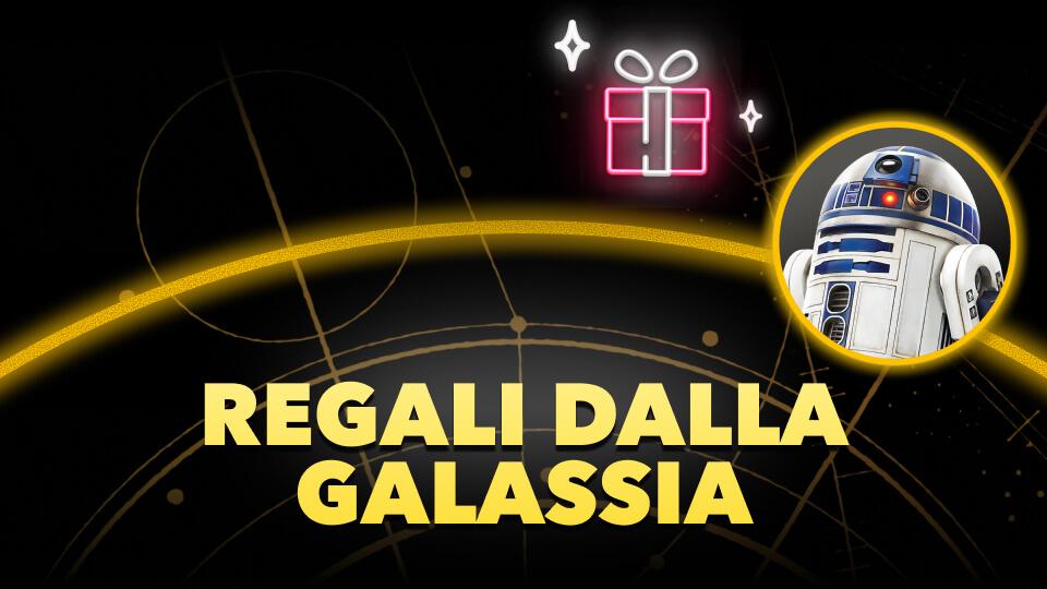 Regali dalla Galassia
