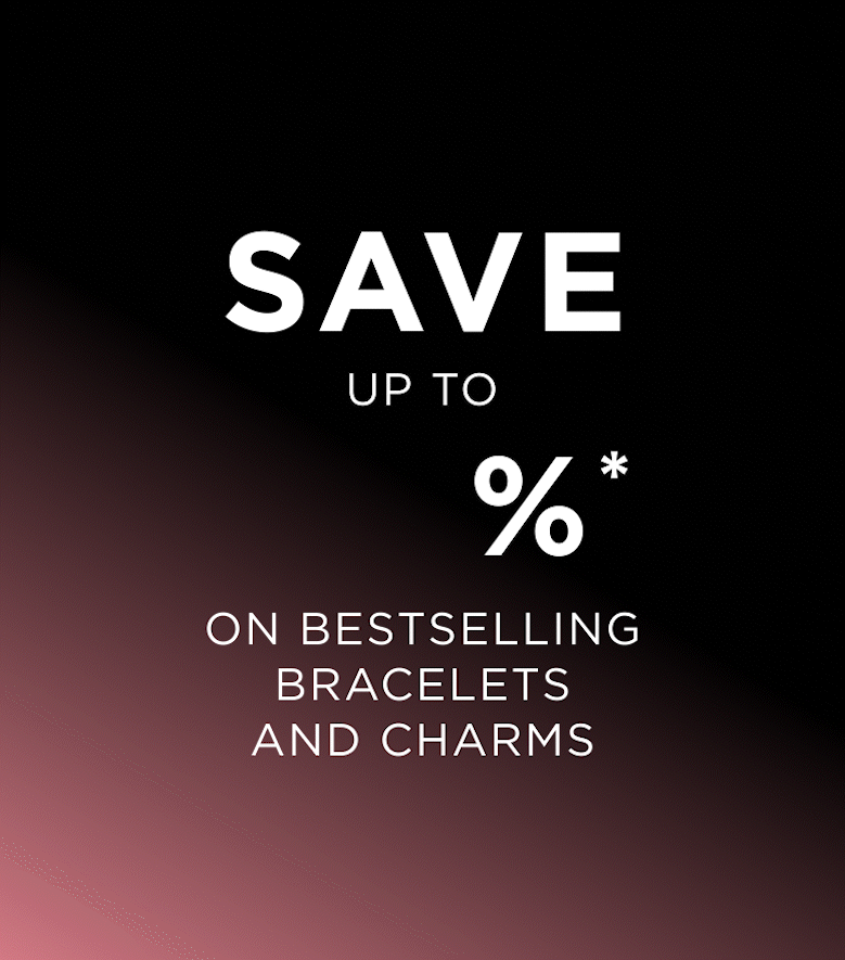 Up to 40% off bracelets and charms