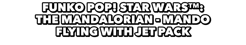 Funko Pop! Star Wars™: The Mandalorian - Mando Flying With Jet Pack