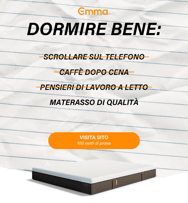 Emma DORMIRE BENE: MATERASSO DI QUALITÀ VISITA SITO 100 notti di prova
