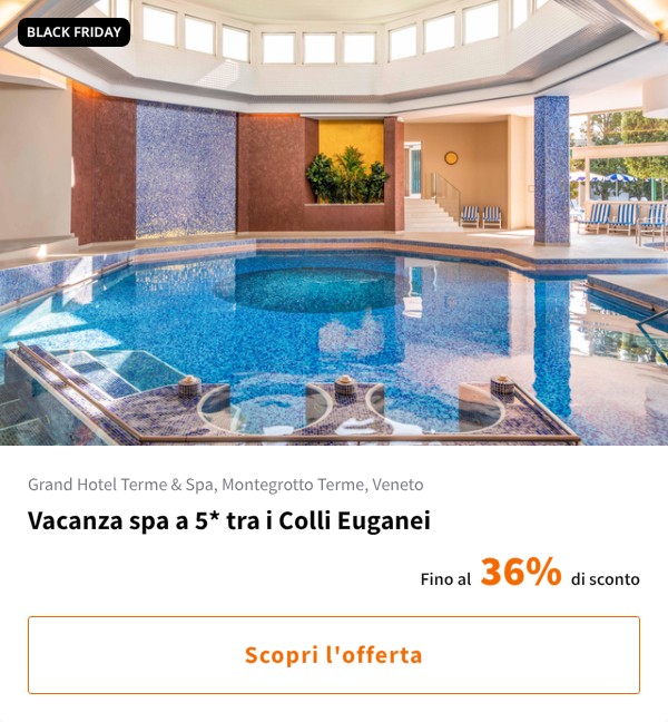 Vacanza spa a 5* tra i Colli Euganei