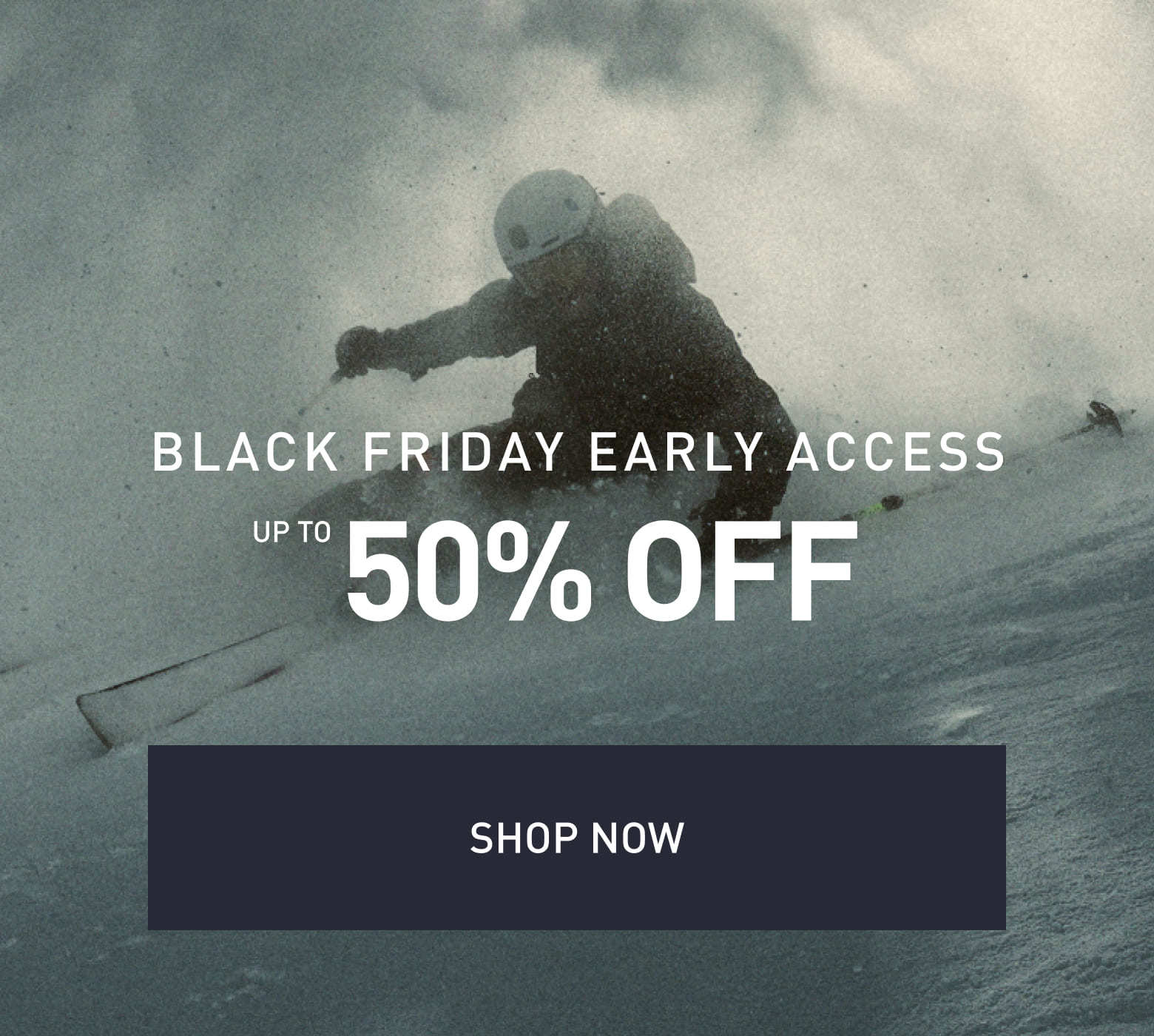 BLACK FRIDAY EARLY ACCESS: UP TO 50% OFF. SHOP NOW.