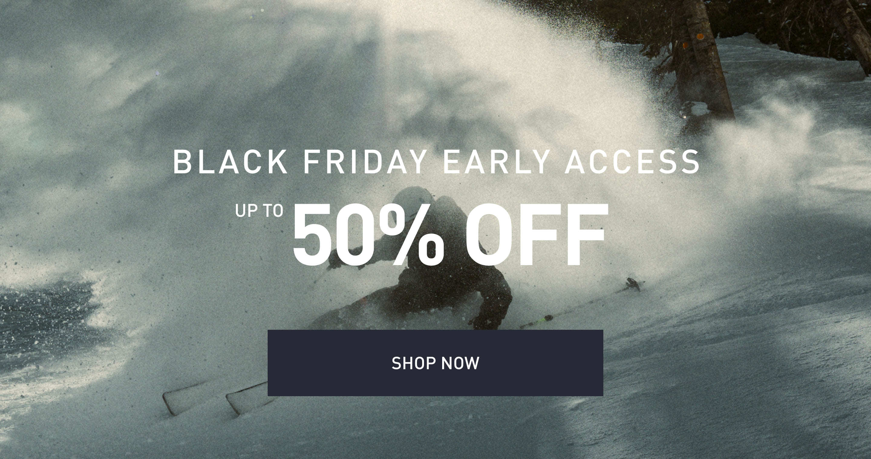 BLACK FRIDAY EARLY ACCESS: UP TO 50% OFF. SHOP NOW.