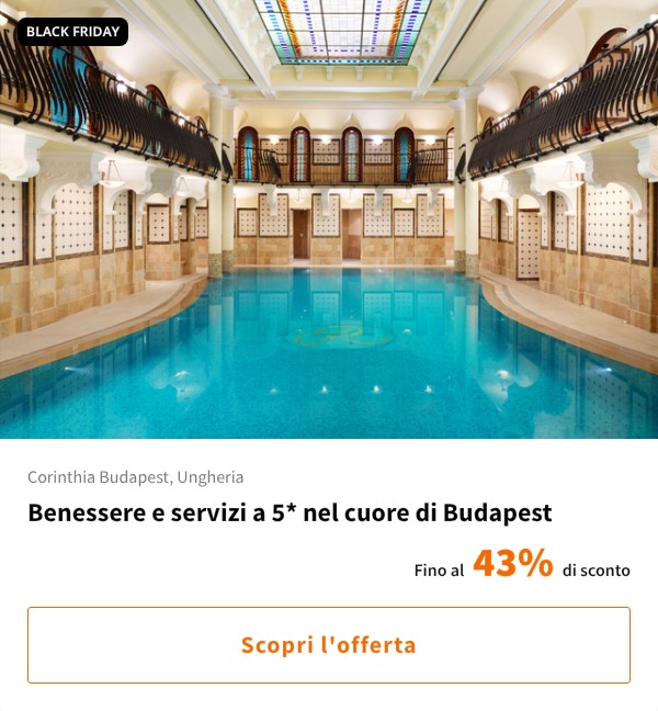 Benessere e servizi a 5* nel cuore di Budapest