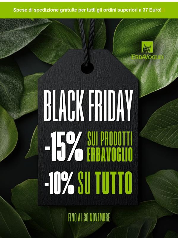 🔥 BLACK FRIDAY ERBAVOGLIO: Inizia DOMANI! Sconti IMBATTIBILI fino al 15%