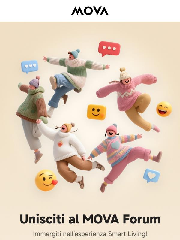 💌 Unisciti al MOVA Forum: Sblocca vantaggi Smart Living e ricompense esclusive!
