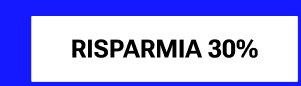 RISPARMIA 30%