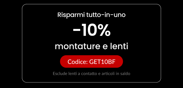 10% DI SCONTO montature e lenti