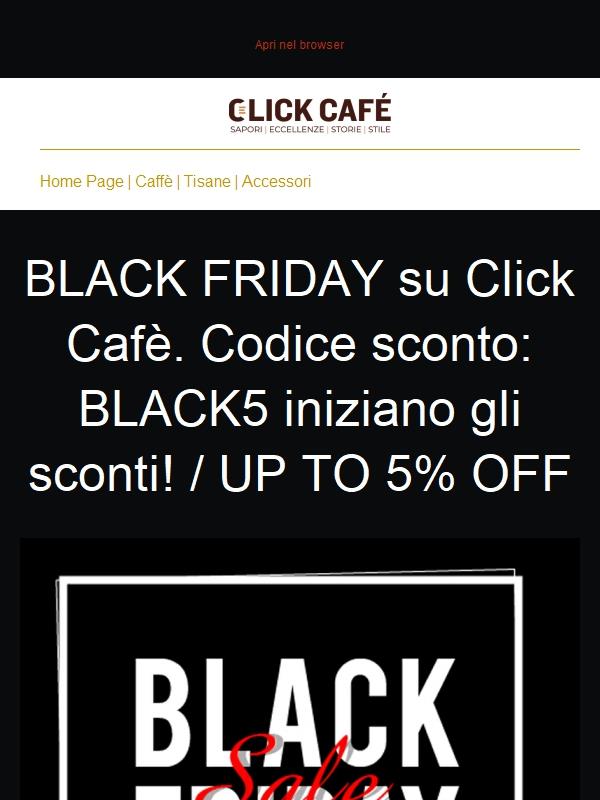 🛍️⚫  Settimana del Black Friday su Click Cafè: -5% con codice BLACK5!