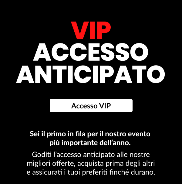 VIP  ACCESSO  ANTICIPATO