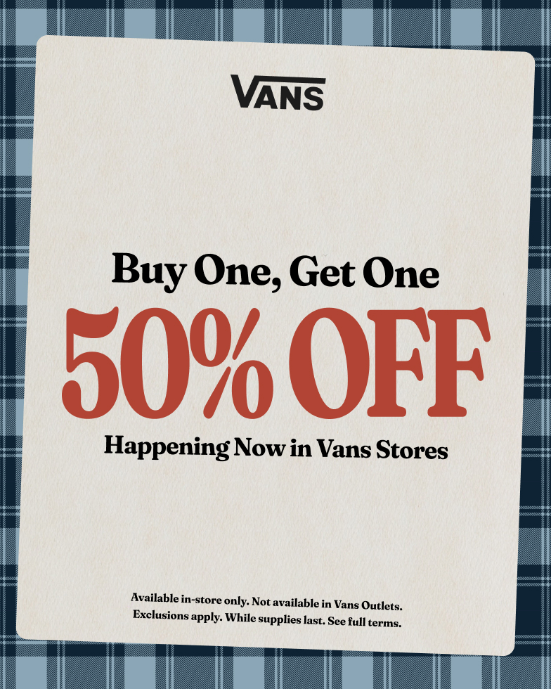 Buy One, Get One 50% off in Vans Stores