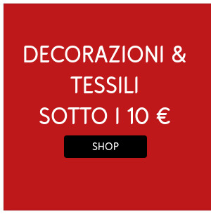 Addobbi & tessili sotto i 10 € >