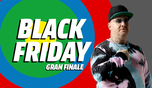 BLACK FRIDAY GRAN FINALE