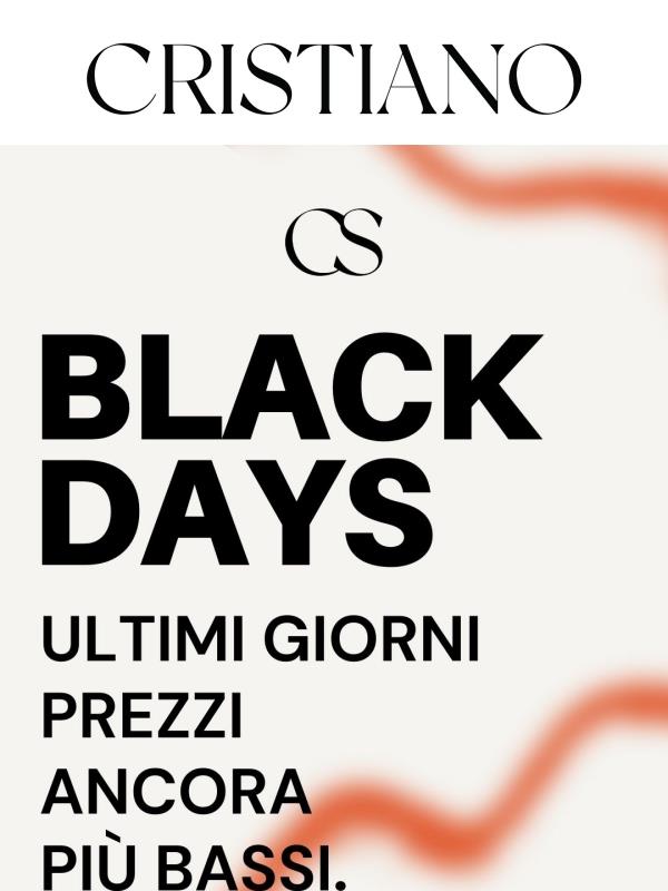 Black Days ✨ Ultimi giorni con prezzi ribassati