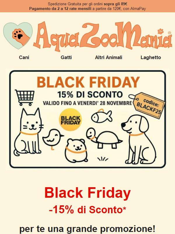 15% di Sconto Black Friday 2025 🐶🐱🐦🐇🐠 per i nostri amici animali!