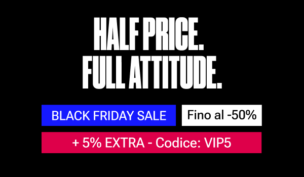 HALF PRICE. FULL ATTITUDE.