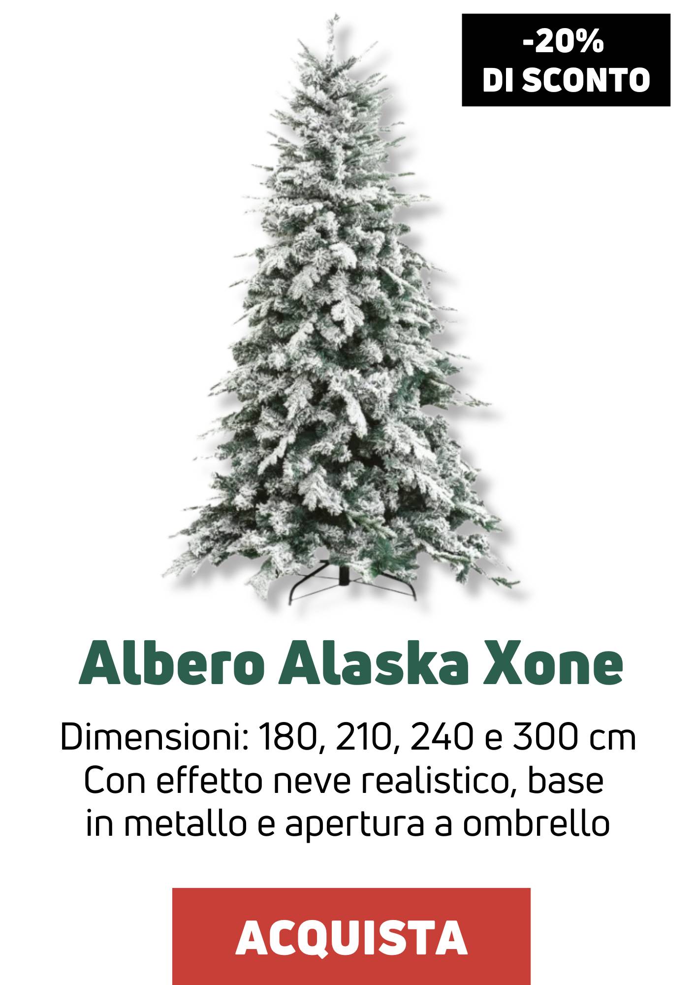 Albero Alaska Xone | Perrone Shop