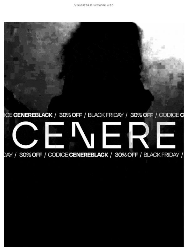 Black Friday: 30% OFF con codice CENEREBLACK