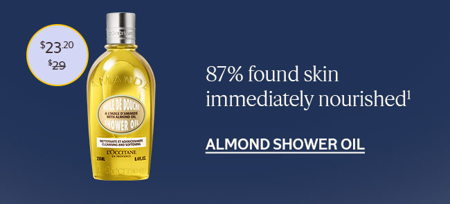 87% FOUND SKIN IMMEDIATELY NOURISHED¹ | ALMOND SHOWER OIL
