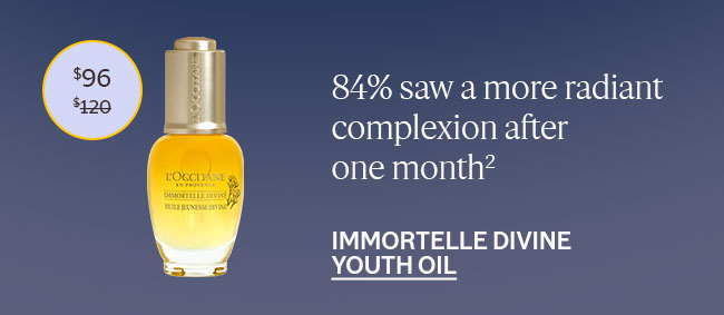 84% SAW A MORE RADIANT COMPLEXION AFTER ONE MONTH² | IMMORTELLE DIVINE YOUTH OIL