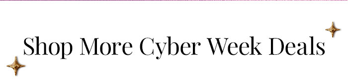 Shop More Cyber Week Deals