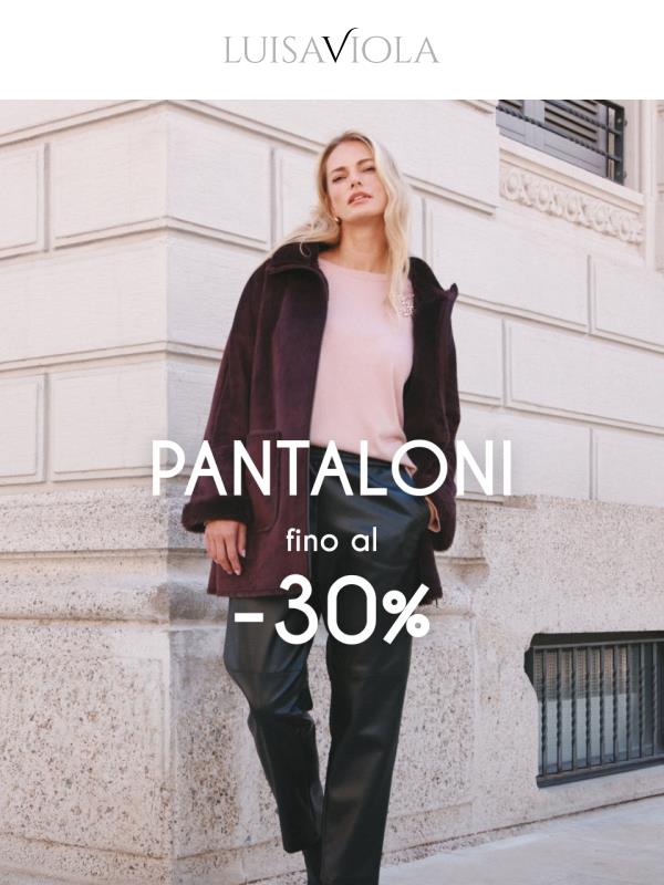 Pantaloni al -30%