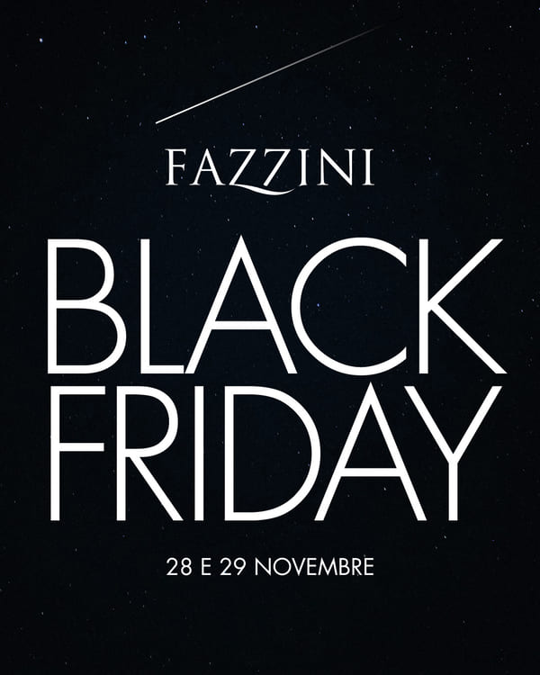 FAZZINI BLACK FRIDAY 28 e 29 NOVEMBRE