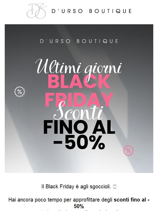 Ultima chiamata! Black Friday fino al -50% 🖤