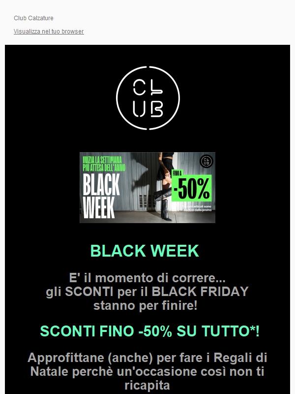 BLACK WEEK 🖤 Ultima chiamata FINO -50%