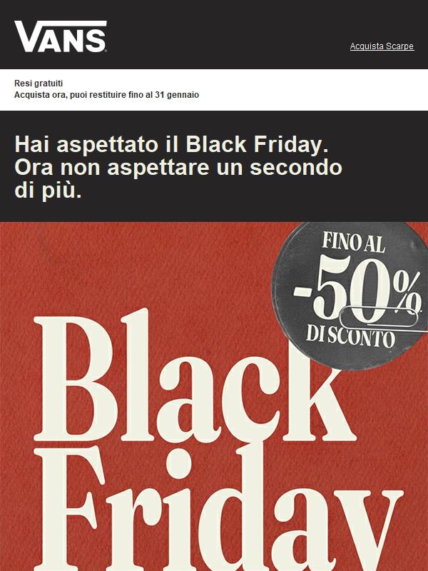 Non aspettare troppo, è Black Friday!