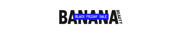 BANANA BEAUTY Black Friday