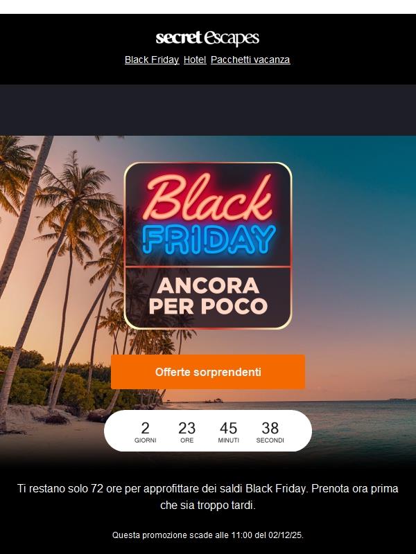 Fai in fretta. ⚡ Il Black Friday scade tra 72 ore