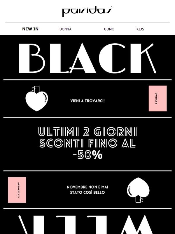 ULTIMI 2 GIORNI PER APPROFITTARE DELLA BLACK WEEK!