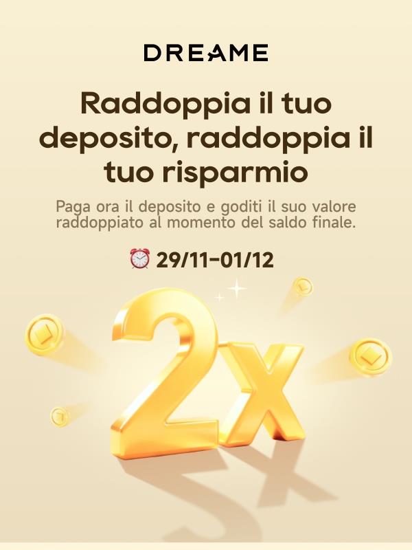 💸Raddoppia il tuo deposito, raddoppia il tuo risparmio！