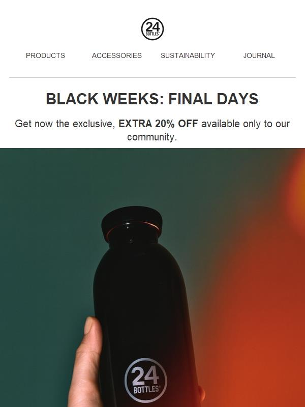 ⚡ EXTRA 20% OFF: Black Weeks FINAL DAYS!