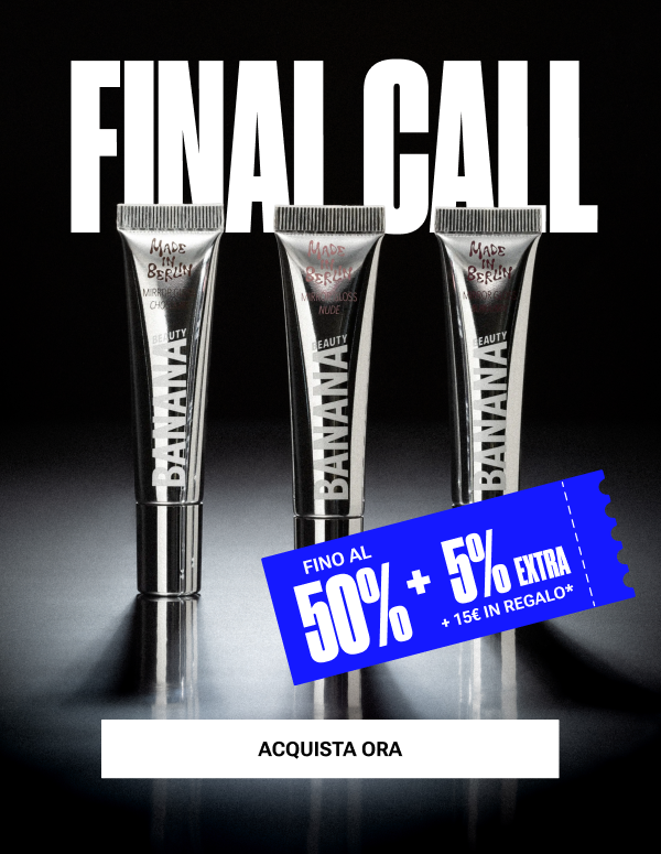 FINAL CALL 🖤 Fino al 50% OFF + 5% EXTRA + 15€ in regalo*