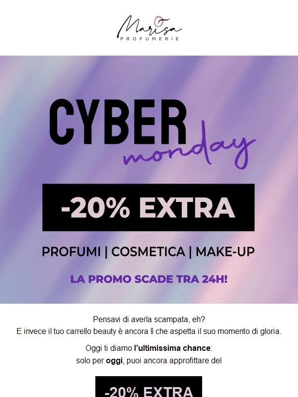 CYBER MONDAY ⚡️ -20% EXTRA fino a mezzanotte!