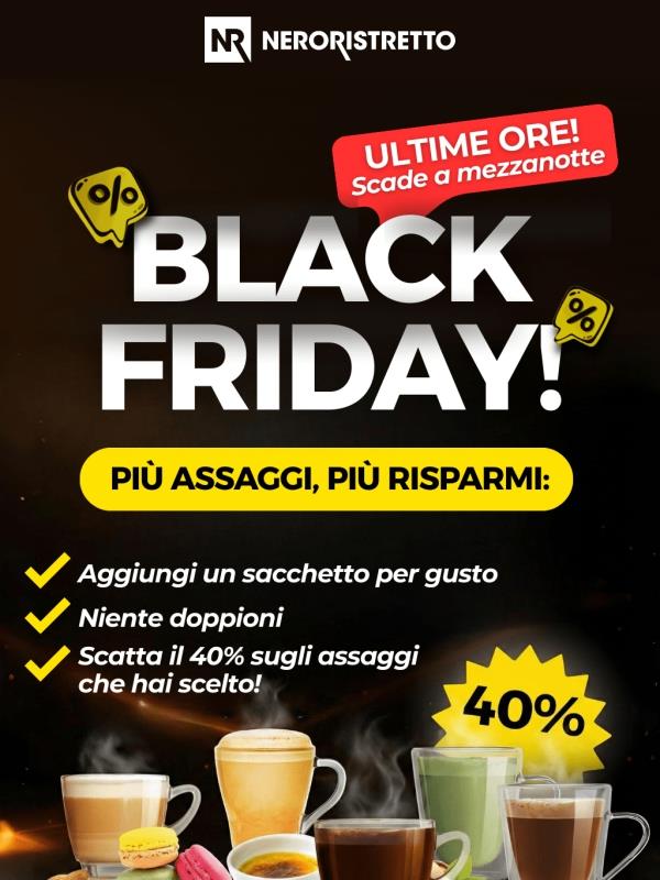 ⚫⏰Ultime ore del Black Friday: -40%