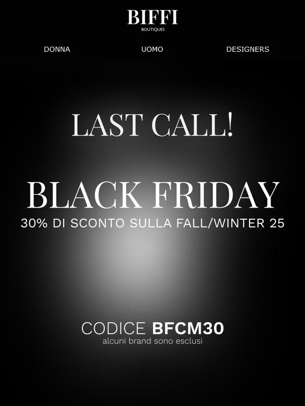 LAST CALL! Scopri il -30% Black Friday su BIFFI.COM – Solo per poco!