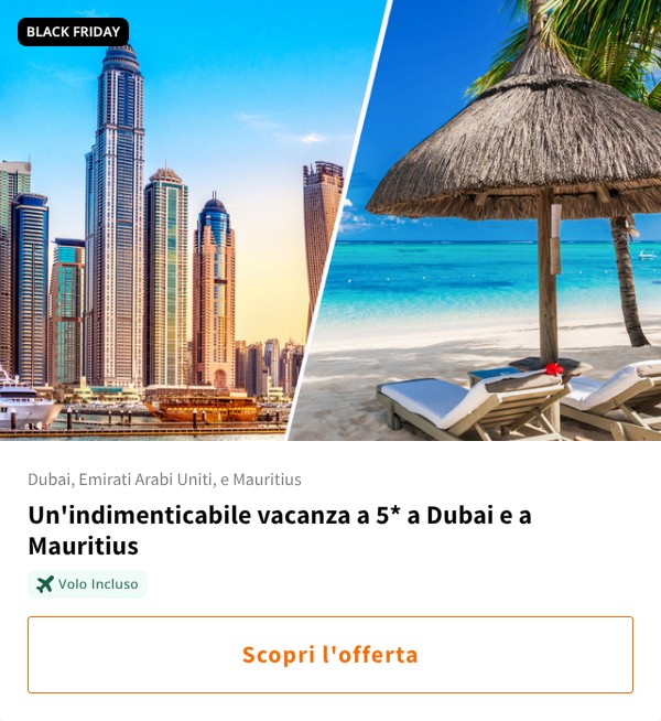 Un'indimenticabile vacanza a 5* a Dubai e a Mauritius