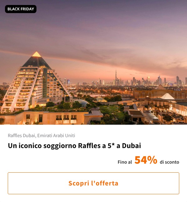 Un iconico soggiorno Raffles a 5* a Dubai