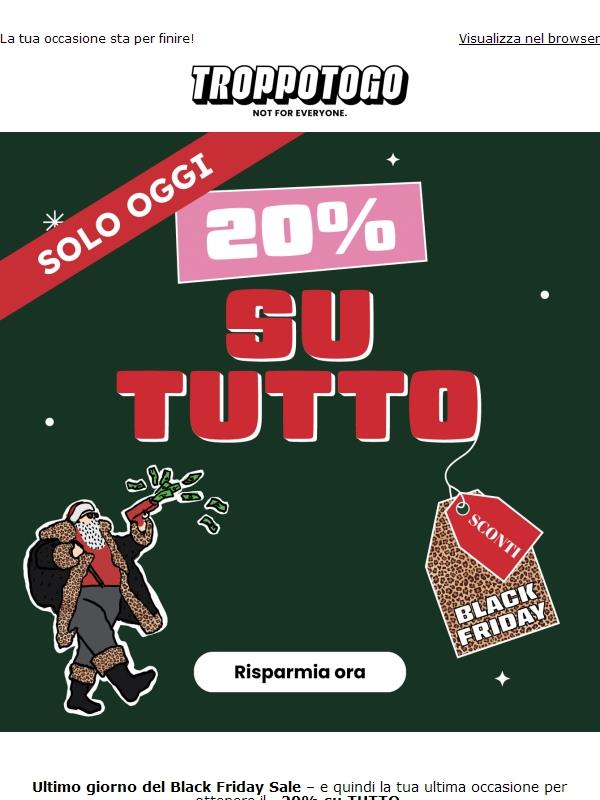 Oggi o mai più: –20% su TUTTO! 😱