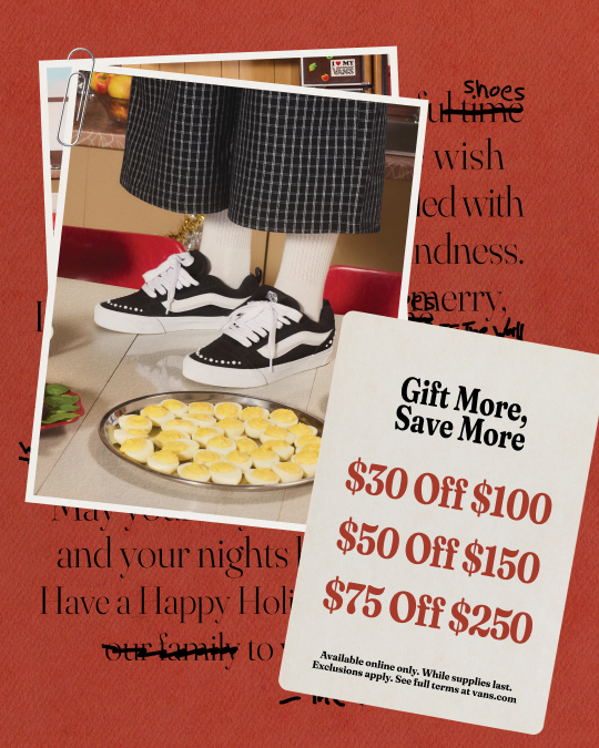 Give More Save More, $30 off $100, $50 off $150 and $75 off $250.