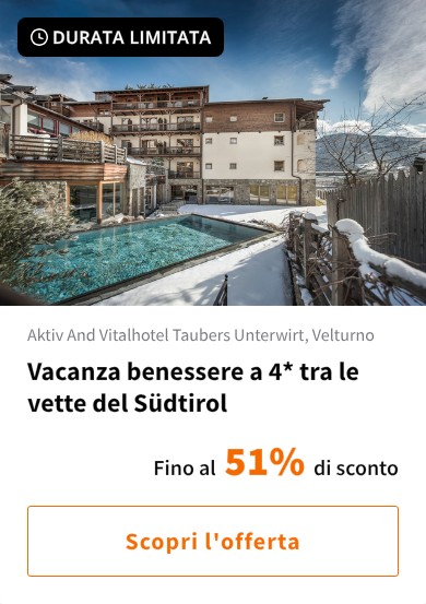 Vacanza benessere a 4* tra le vette del Südtirol